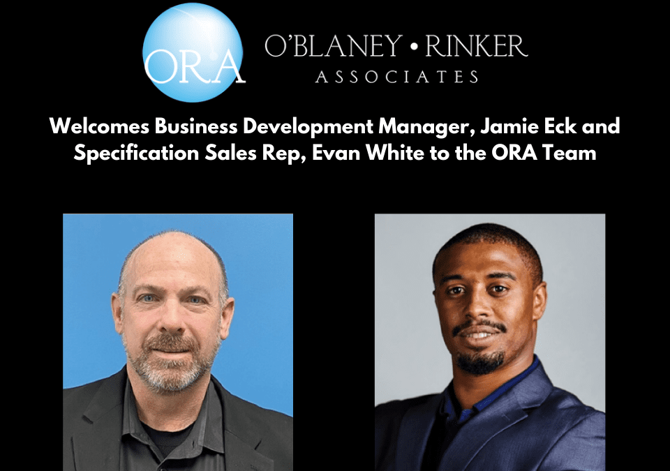 O’Blaney Rinker Welcomes Business Development Manager, Jamie Eck and Specification Sales Rep, Evan White to the ORA Team