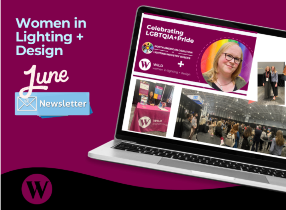 WILD News: Keeping You Up to Date on What’s Happening with Women in Lighting + Design