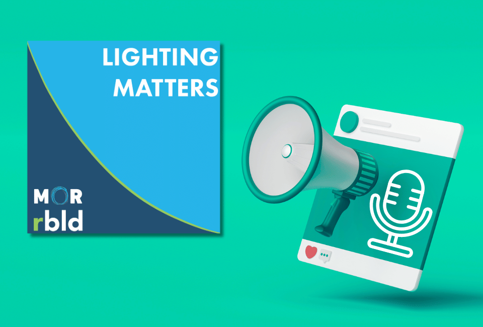 New Podcast: “Lighting Matters” Launched by Avraham Mor and Lisa J. Reed